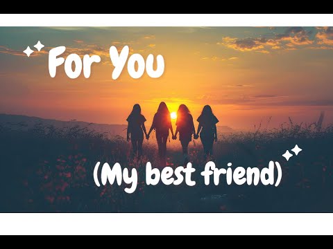 For You My Best Friend Lyric Video Bestfriend 