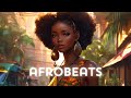 Afrobeat Mix 2024 - Afrobeats Chill Vibes