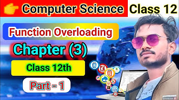 Function Overloading | Class 12th Computer Science Chapter(3) part-1| सबसे आसान भाषा मैं