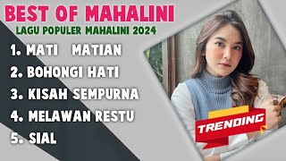 BEST OF MAHALINI 2024 MATI MATIAN, BOHONGI HATI, SIAL, MELAWAN RESTU, KISAH SEMPURNA