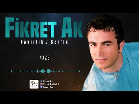 FİKRET AK  /  NAZE