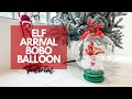 How to Make an Elf Arrival Bobo Balloon | DIY Balloon Gift Tutorial