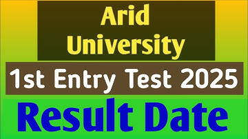 Arid University 1st Entry Test Result 2025 | Latest Updates | Complete Detail in Video