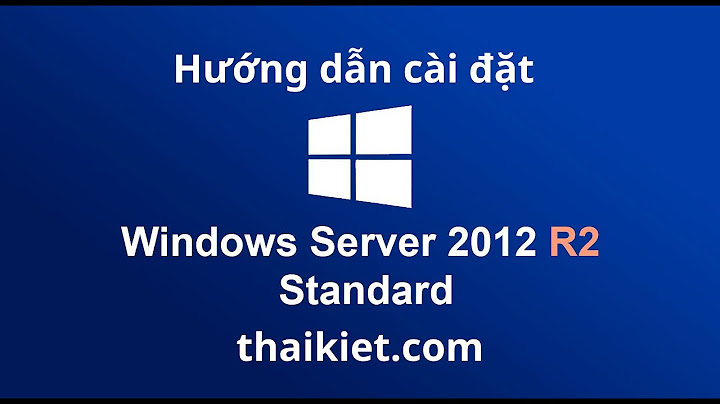 Hướng dẫn cài win server 2012 r2