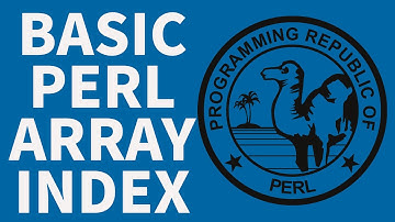 Perl Programming - Array Index Position Beginners Tutorial 2022