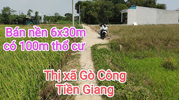 Tập 513🎀Bán nền 6x30m có thổ cư, Thị Xã Gò Công Tiền Giang