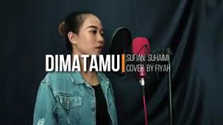 DIMATAMU// Sufian suhaimi ( cover by Fiyah)