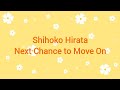 Shihoko Hirata - Next Chance to Move On Lyrics