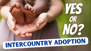 Intercountry Adoption: Yes or NO? A Point of View from Children's Rights and Best Interests