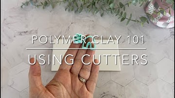 Polymer Clay 101 - Using Cutters