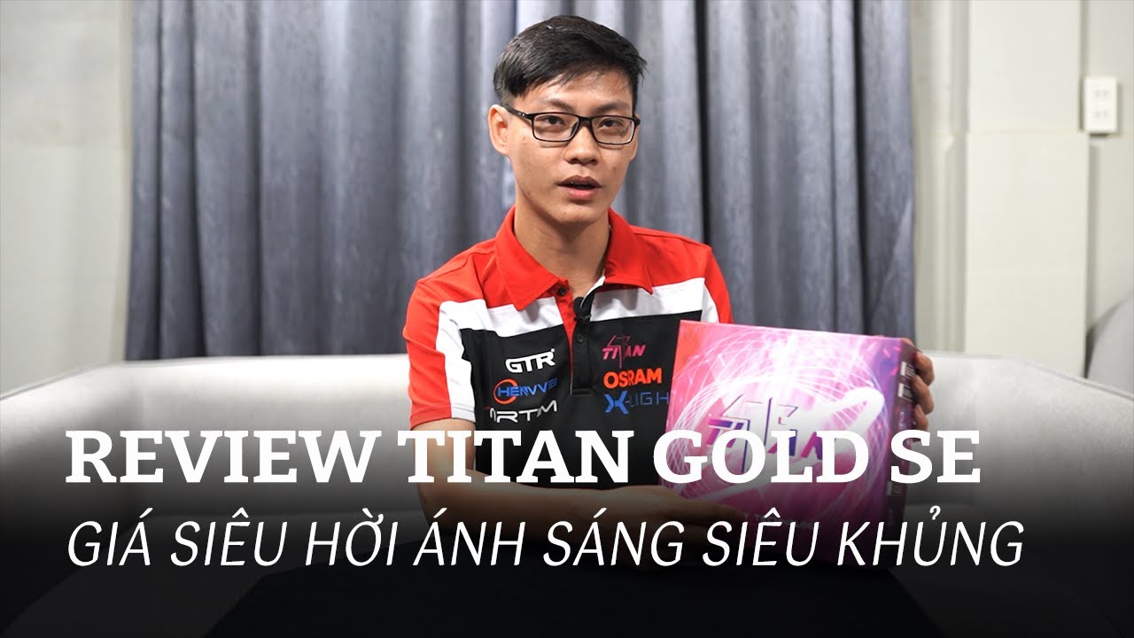 titan gel giá bao nhiêu Update 2022 Đánh giá chi tiết TITAN GOLD SE - Ánh sáng khủng giá cực hời | GTR Viet Nam