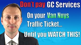 Don&#39;t Pay GC Services Suspended License Van Nuys Courthouse