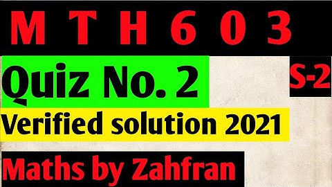 Mth603:Quiz 2 verified solution 2021¦¦set-2¦¦Maths by Zahfran