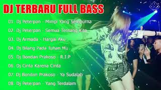 DJ Peterpan   Mimpi Yang Sempurna   Armada   Harga Aku   DJ Bondan Prakoso    DJ Slow Full bass