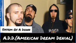 System Of A Down - A.D.D. (American Dream Denial) (Lyrics Sub Español & Ingles)