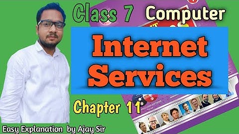 Class 7 | Internet Services | Chapter 11 | by Ajay Computech