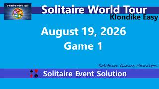 Solitaire World Tour Game #1 | August 19, 2026 Event | Klondike Easy