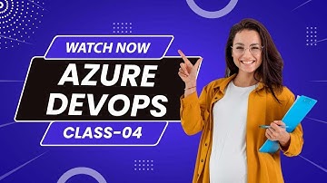 Azure DevOps | Real- Time Training  Session 04 | By Visualpath 9989971070
