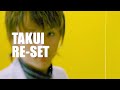 TAKUI (中島卓偉) - RE SET【MV】
