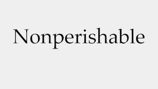 Exclusive How to Pronounce Nonperishable Details
