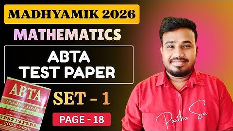 Page - 18 | Madhyamik ABTA Test Paper 2026 || Mathematics || Set - 1