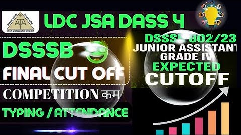 DSSSB 802/23 Junior Assistant Expected Cutoff | DSSSB 802/23 Grade IV Expected Cutoff | DSSSB LDC