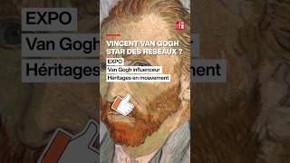 Vincent Van Gogh, star des réseaux sociaux ? • RFI