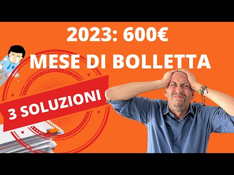 2023: 600 EUR DI BOLLETTA MESE. 3 SOLUZIONI PER TE - video from Moneysurfers