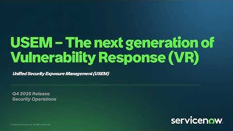 Unified Security Exposure Management (USEM) - The next generation of Vulnerability Response