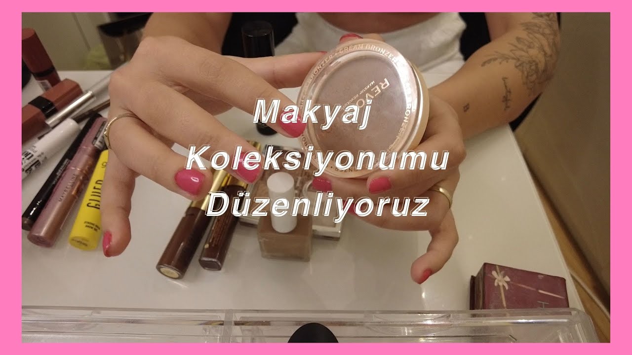 Makyaj Koleksiyonumu Düzenliyoruz | En sevdiklerim