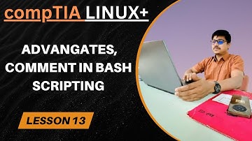 Topic - Advantages of Bash Scripting & Commenting Explained | compTIA Linux+