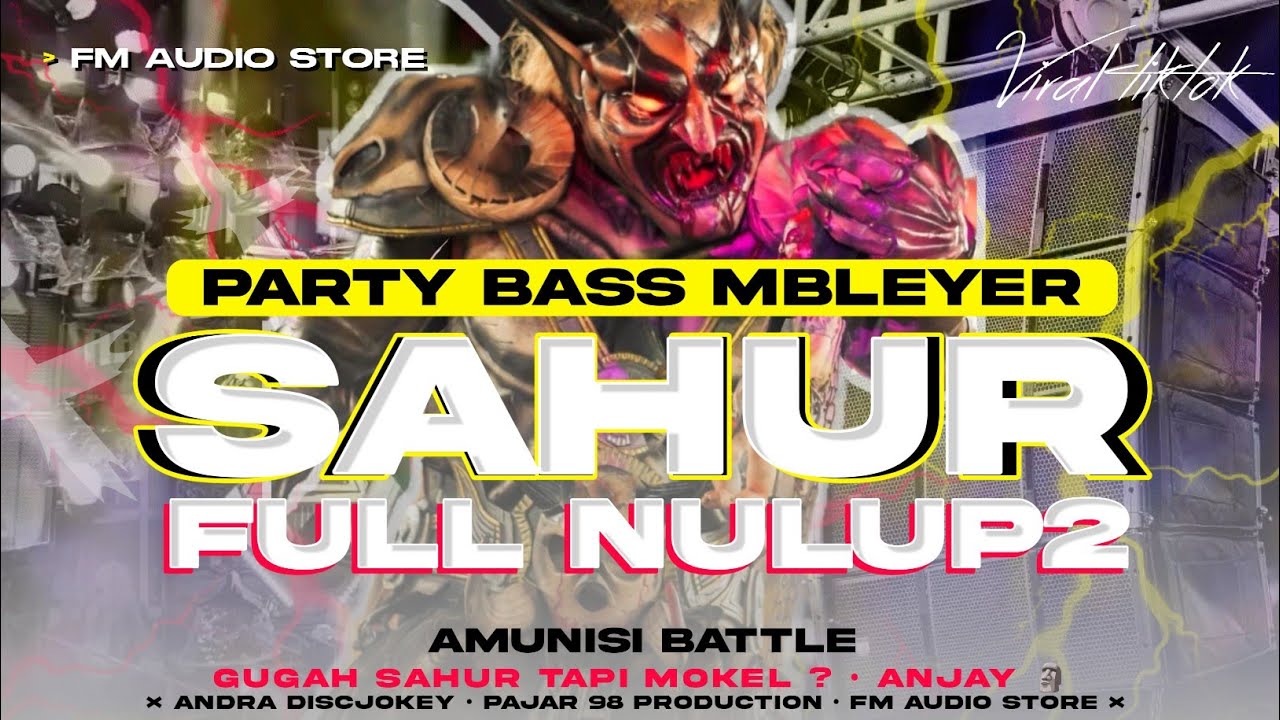 DJ AMUNISI SAHUR ON THE ROAD • DJ SAHUR 2025 FULL NROTOK NULUP2 • VIRAL TIKTOK || FM AUDIO STORE