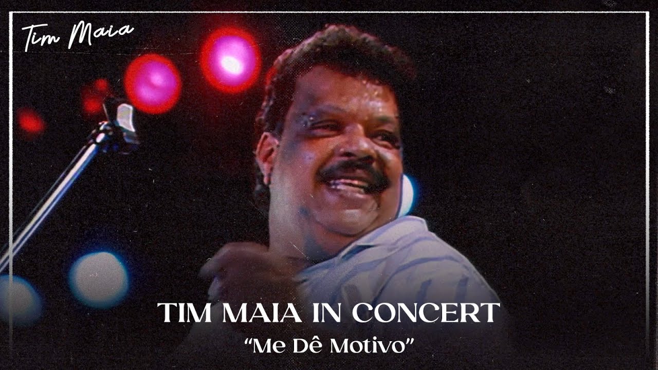 Tim Maia In Concert - Me Dê Motivo