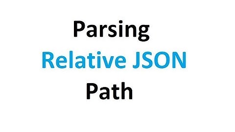 Parsing json with relative json path.