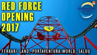 RED FORCE - Opening - Ferrari Land - 2017 - Portaventura World, Salou