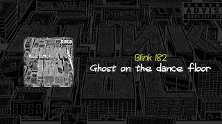 네 영혼과 만난 오늘 밤: Blink 182 - Ghost on the dance floor