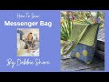 How to sew a messenger bag by Debbie Shore