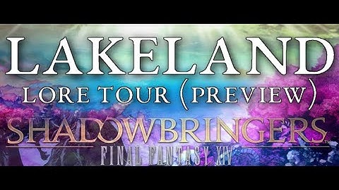 FFXIV: Shadowbringers - Lakeland (Lore Tour)
