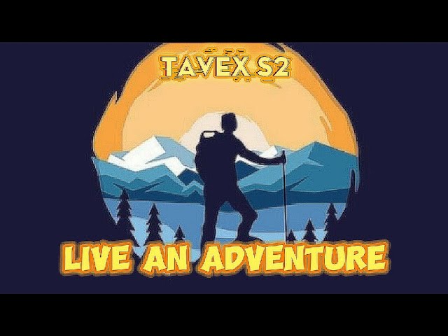 TAVEX S2 - Live An Adventure 🏞 [Copyright-Free] No.84 class=