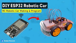 How To Make Esp32 Rc Robotic Car Step By Step Tutorial