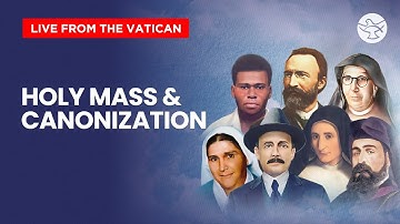 Holy Mass & Canonization | LIVE from the Vatican