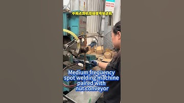 Medium Frequency Spot Welding Machine with Automatic Nut Conveyor