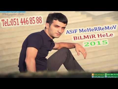 Asif meherremov (bilmir hele) ABONE OLUN