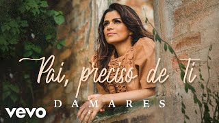 Damares - Pai, Preciso de Ti chords