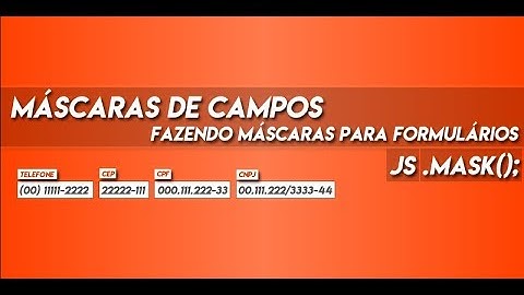 FAZENDO MÁSCARAS PARA FORMULÁRIOS COM JS