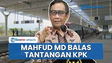 Mahfud MD Kasih Paham KPK: Kalau Mau Usut Proyek Whoosh Tak Perlu Tunggu Laporan Saya!