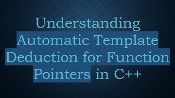 Understanding Automatic Template Deduction for Function Pointers in C++