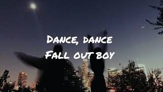 Dance, dance by fall out boy (lyrics)