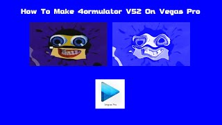 How To Make 4ormulator V52 On Vegas Pro