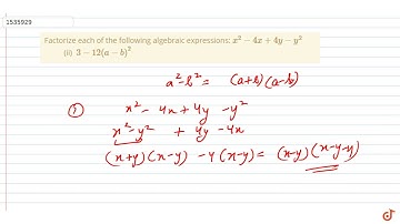 Factorize each of the following algebraic expressions: `x^2-4x+4y-y^2` (ii) `3-12(a-b)^2`